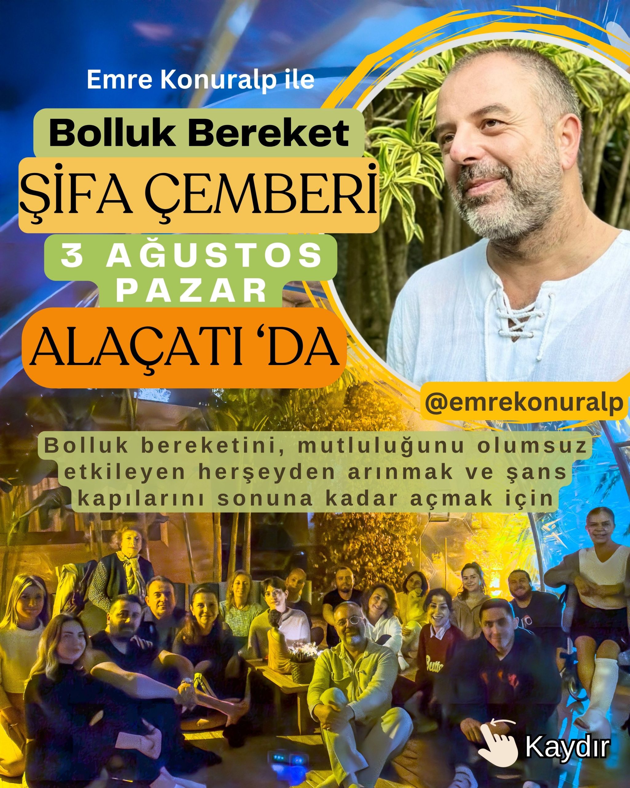 3 Ağustos Pazar 18:30 - Alaçatı 'da Emre Konuralp ile Şifa Çemberi